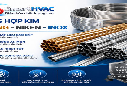 Ống Inox Hợp Kim Thay Thế Ống Đồng Trong HVAC – Giải Pháp Tối Ưu Chi Phí &amp; Độ Bền 2026